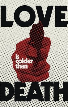 Love Is Colder Than Death