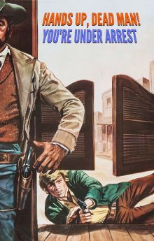 Hands Up, Dead Man! You're Under Arrest