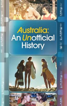 Australia: An Unofficial History - Season 1