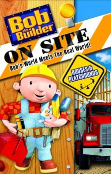 Bob the Builder: On Site - Houses & Playgrounds