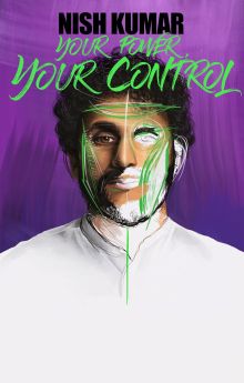 Nish Kumar: Your Power, Your Control