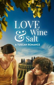 Love Wine & Salt: A Tuscan Romance