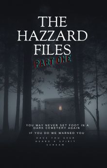 The Hazzard Files Part One
