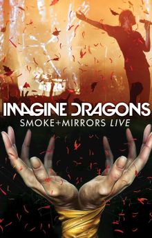 Imagine Dragons: Smoke + Mirrors Live