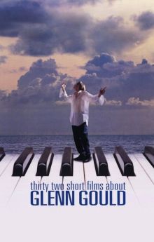 Thirty Two Short Films About Glenn Gould
