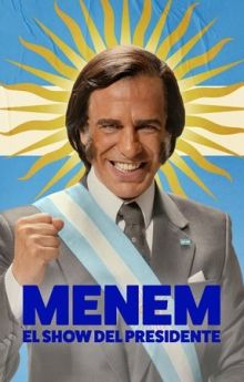Menem: The President Show - Season 1