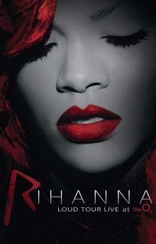 Rihanna: Loud Tour Live At The O2