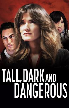 Tall, Dark and Dangerous