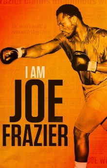 I Am Joe Frazier