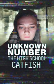 Unknown Number: The High School Catfish