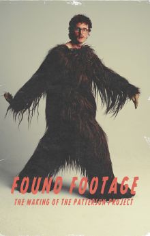 Found Footage: The Making of the Patterson Project