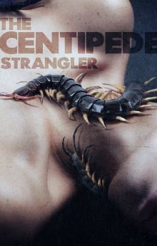 The Centipede Strangler