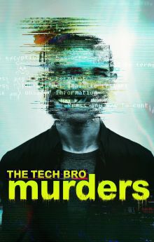 The Tech Bro Murders - Season 1