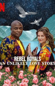 Rebel Royals: An Unlikely Love Story