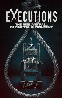 Executions: The Rise and Fall of Capital Punishment