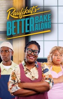 Raufikat's Better Bake Along - Season 1