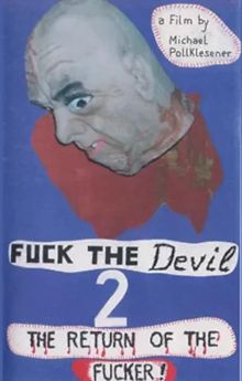 Fuck the Devil 2: Return of the Fucker