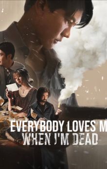 Everybody Loves Me When I'm Dead