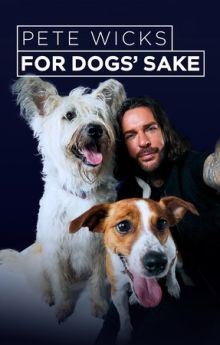 Pete Wicks: For Dogs’ Sake - Season 2