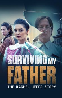Surviving My Father: The Rachel Jeffs Story