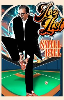 Joe List: Small Ball
