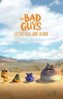 The Bad Guys: Little Lies and Alibis